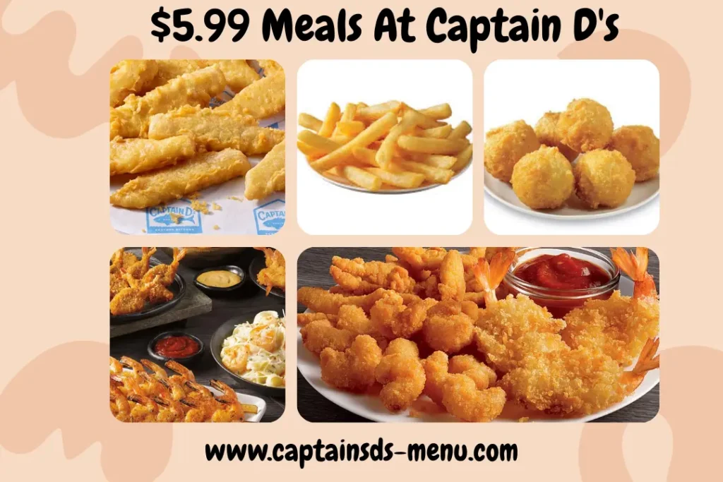 $5.99 Meals At Captain D's
